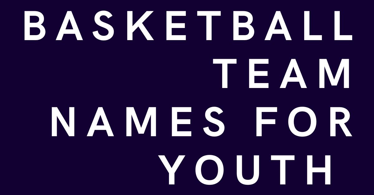 Basketball Team names for youth