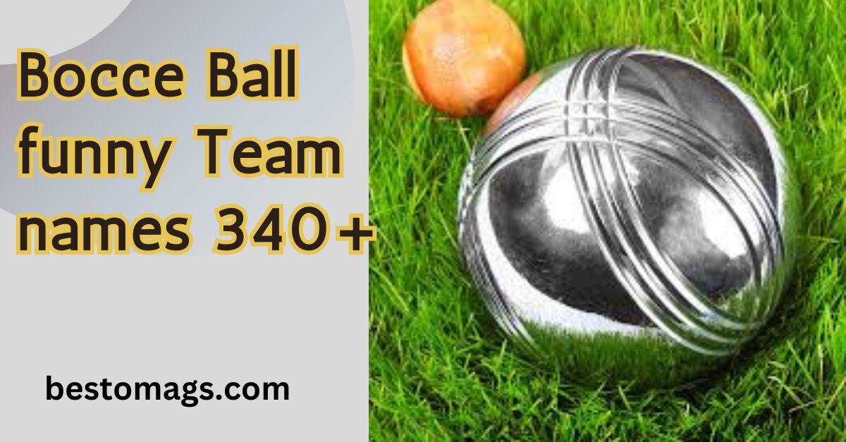 Bocce Ball funny Team names 340+