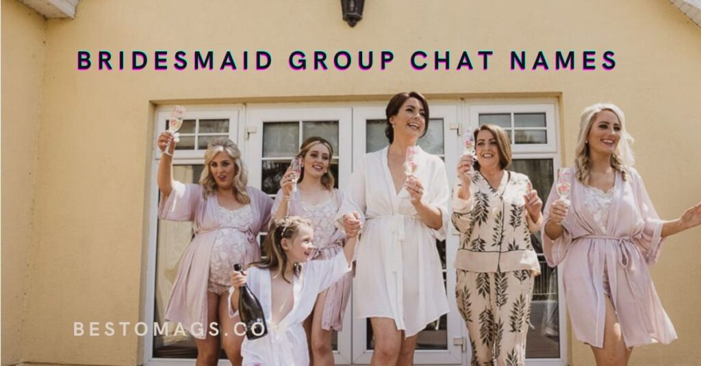 190+ unique Bridesmaid Group Chat names