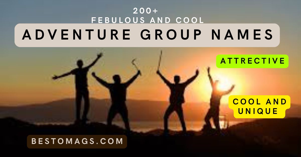 200+ febulous and cool Adventure group names