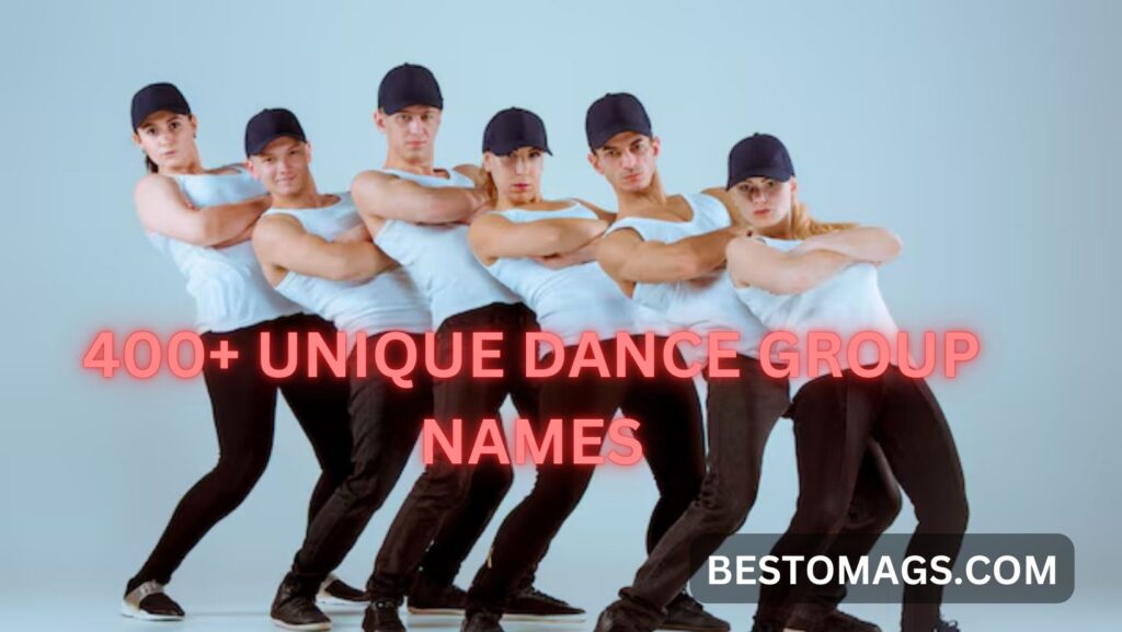 400+ Unique dance group names